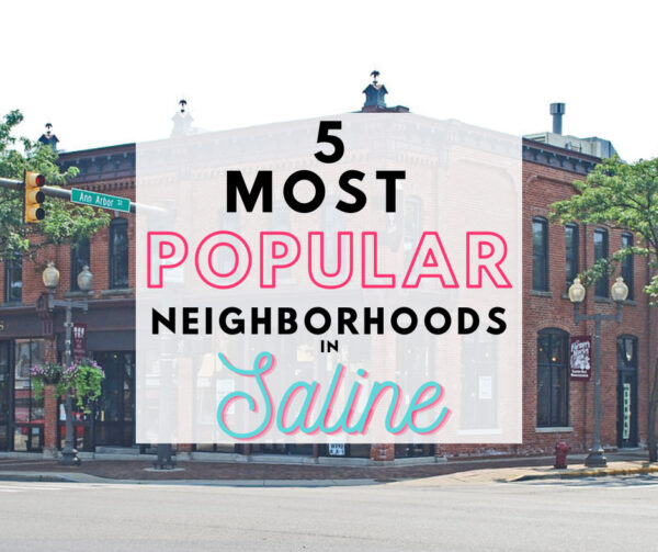 Most Popular Neighborhoods in Saline - Clossick Realty MI Home Team best REALTORS in Saline